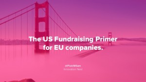 the-us-fundraising-primer-for-eu-companies-piotr-wilam-1-638