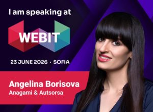 We are delighted to welcome Angelina Borisova, Founder & CEO of Anagami & Autsorsa as a speaker at Webit 2026 Sofia.