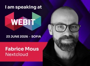 We are delighted to welcome Fabrice Mous, Manager, Strategic Markets and Initiatives at Nextcloud, as a speaker at Webit 2026 Sofia.